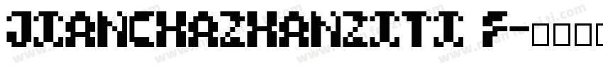 JianChaZhanZiTi F字体转换